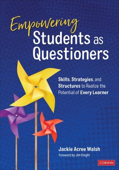 Empowering Students as Questioners - Walsh, Jackie A. (Educational Consultant, Montgomery, AL)
