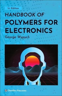 Handbook of Polymers for Electronics - Wypych, George