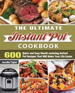 The Ultimate Instant Pot Cookbook - Taylor, Jennifer