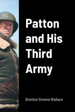 Patton and His Third Army - Wallace, Brenton Greene