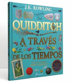 Quidditch a Través de Los Tiempos. Edición Ilustrada / Quidditch Through the Ages: The Illustrated Edition - Rowling, J. K.