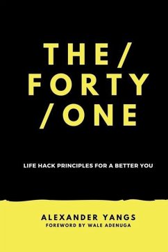 The Forty One: Life Hack Principles for a Better You - Yangs, Alexander