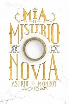 Mía El Misterio de la Novia - de Monroy Astrid, Astrid