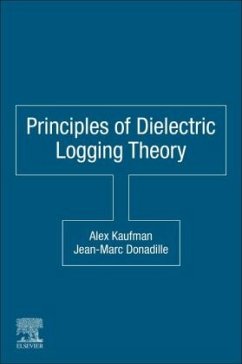 Principles of Dielectric Logging Theory - Kaufman, Alex;Donadille, Jean-Marc