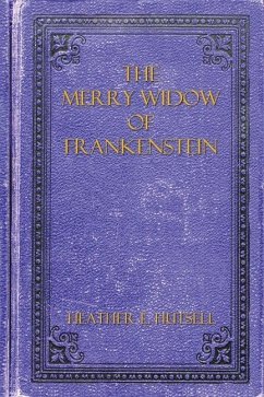 The Merry Widow of Frankenstein - Hutsell, Heather E
