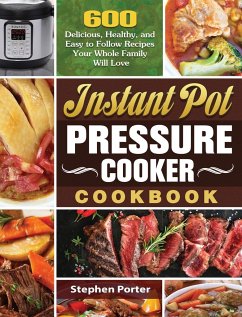 Instant Pot Pressure Cooker Cookbook - Porter, Stephen