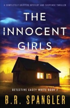 The Innocent Girls: A completely gripping mystery and suspense thriller - Spangler, B. R.