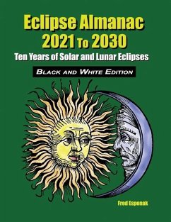 Eclipse Almanac 2021 to 2030 - Black and White Edition - Espenak, Fred