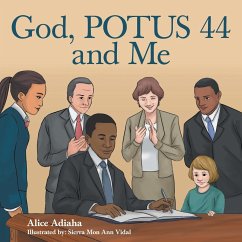 God, Potus 44 and Me - Adiaha, Alice