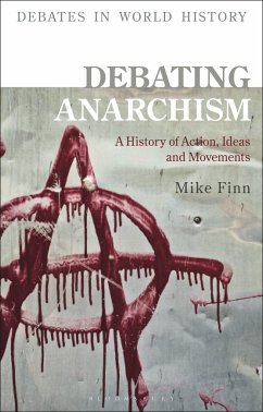 Debating Anarchism - Finn, Mike (Senior Lecturer in History, University of Exeter, UK)