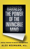 HARNESS THE POWER OF THE INVINCIBLE MIND