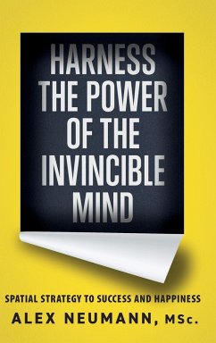 HARNESS THE POWER OF THE INVINCIBLE MIND - Neumann, Alex