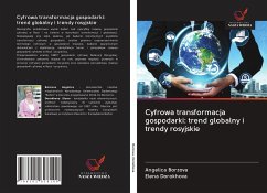 Cyfrowa transformacja gospodarki: trend globalny i trendy rosyjskie - Borzova, Angelica; Dorokhova, Elena