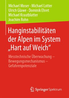 Hanginstabilitäten der Alpen im System „Hart auf Weich“ (eBook, PDF) - Moser, Michael; Lotter, Michael; Glawe, Ulrich; Ehret, Dominik; Krautblatter, Michael; Rohn, Joachim