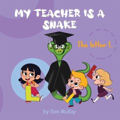 My Teacher is a Snake The Letter L - Mckay, Dan