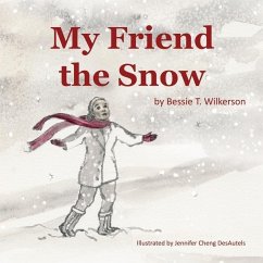 My Friend the Snow - Wilkerson, Bessie T.