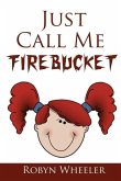 Just Call Me Firebucket