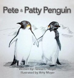 Pete and Patty Penguin - Moyer, Teresa L