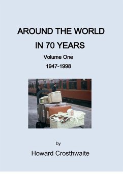 Around the World in 70 years - Crosthwaite, Howard