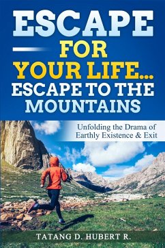 Escape for Your Life...Escape to the Mountains - Hubert R., Tatang D.