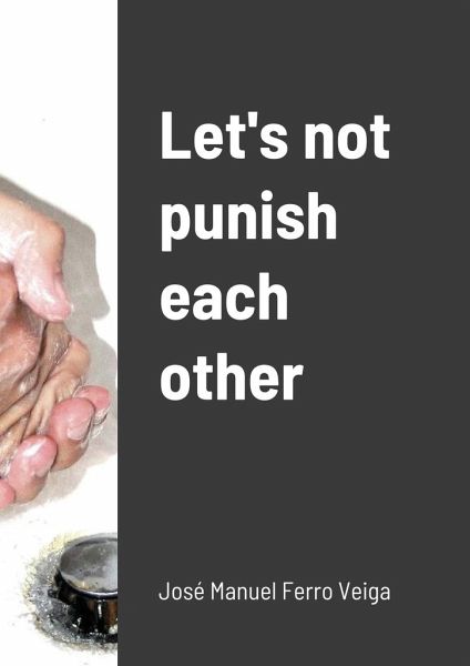 Let's not punish each other Let's not punish each other