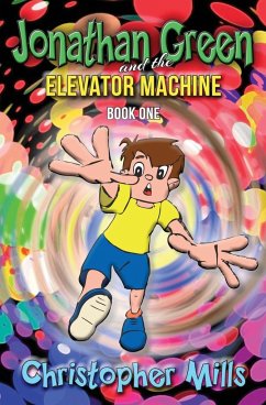 Jonathan Green and the Elevator Machine - Mills, Christopher