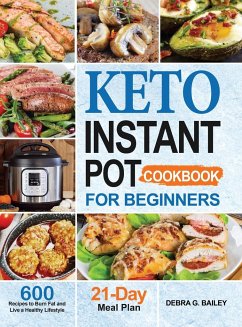 Keto Instant Pot Cookbook for Beginners - Bailey, Debra G.