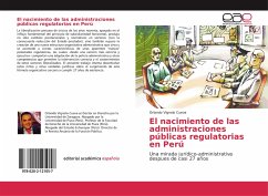 El nacimiento de las administraciones públicas regulatorias en Perú - Vignolo Cueva, Orlando