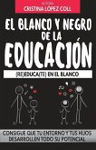 El blanco y negro de la educación: (re)Educa(te) En El Blanco