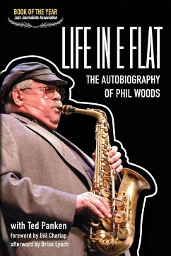 Life In E Flat - The Autobiography of Phil Woods - Woods, Phil
