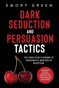 Dark Seduction and Persuasion Tactics - Green, Emory