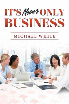 It's Never Only Business - White, Michael