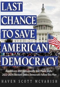 Last Chance to Save American Democracy - McVarish, Haven