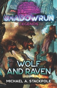 Shadowrun Legends: Wolf and Raven - Stackpole, Michael A.