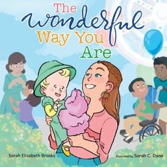 The Wonderful Way You Are: A Special Needs Picture Book - Brooks, Sarah Elizabeth