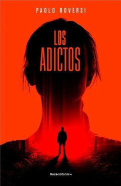 Los Adictos/ The Addicts - Roversi, Paolo