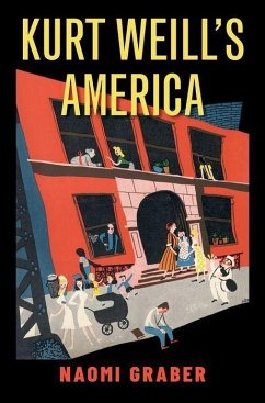 Kurt Weill's America - Graber, Naomi