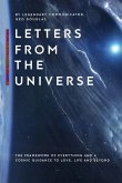 Letters From The Universe: The Framework of Everything and a Cosmic Guidance to Love, Life and Beyond