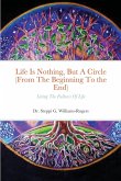 Life Is Nothing, But A Circle (From The Beginning To the End)