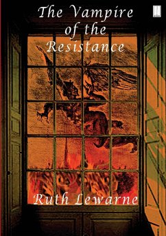 The Vampire Of The Resistance - Lewarne, Ruth