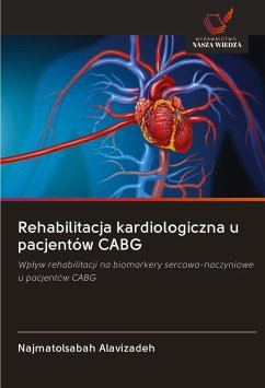 Rehabilitacja kardiologiczna u pacjentów CABG - Alavizadeh, Najmatolsabah