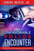 The Unfavorable Police Encounter: The Do's & Don'ts When Stopped by Law Enforcement Officers