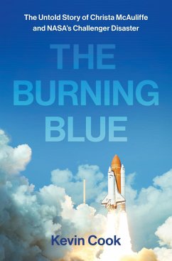The Burning Blue: The Untold Story of Christa McAuliffe and NASA's Challenger Disaster - Cook, Kevin