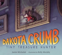 Dakota Crumb: Tiny Treasure Hunter - Michalak, Jamie