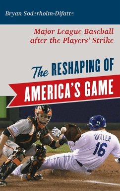 The Reshaping of America's Game - Soderholm-Difatte, Bryan