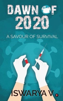 Dawn of 2020: A Savour of Survival - Iswarya V