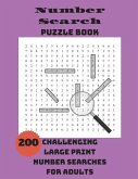 Number Search Puzzle Book: 200 Challenging Large Print Number Searches For Adults