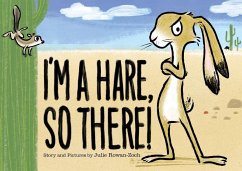 I'm a Hare, So There! - Rowan-Zoch, Julie