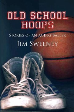 Old School Hoops - Sweeney, Jim