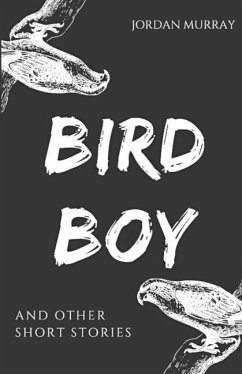 Bird Boy: and Other Short Stories - Murray, Jordan